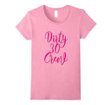 30th Birthday Shirt Gift Dirty 30 Crew Pink Bestie Thirty