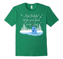 Bye Buddy Hope You Find Your Dad Narwhal Elf T Shirt