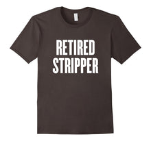Retired Stripper T Shirt