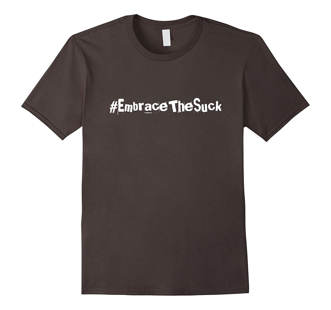 #EmbraceTheSuck T-Shirt