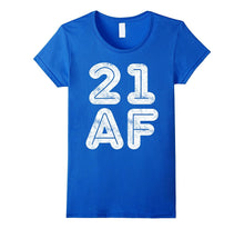21 AF T-Shirt Funny 21st Birthday Gift Shirt
