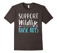 Support Wildlife Raise Boys - Funny Mother's Day T-Shirt