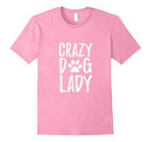 Crazy Dog Lady T-Shirt Funny Gift Shirt for Dog Lovers