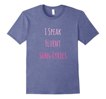 I Speak Fluent Song Lyrics Music Lover T-Shirt