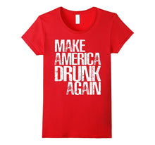 Make America Drunk Again Shirt Gift for American Patriotic