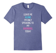 Leave Me Alone I'm Only Speaking to My Boerboel Today Shirt