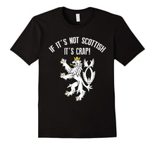 If It's Not Scottish It's Crap! Funny Scotland T-Shirt Tee
