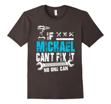 If Michael Can't Fix It No One Can T-Shirt, Father Day Gift