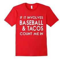 If It Involves Baseball and Tacos Count Me in Shirt