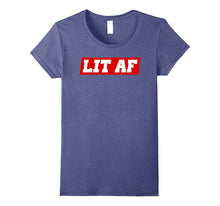 LIT AF Awesome Slogan T-Shirt