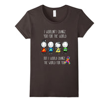 I Would Change the World for You - Autism Tshirt