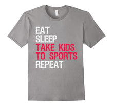 Eat Sleep Take Kids to Sports Repeat T-Shirt