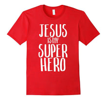 Jesus Is My Super Hero Christian Funny Shirt