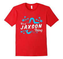 Funny It's a JAXSON Thing T-Shirt for Men, Boys and Kids