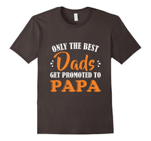Only the Best Dads Get Promoted to Papa T-Shirt