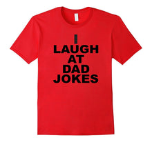 Funny I Laugh at Dad Jokes Fathers Day T-Shirt