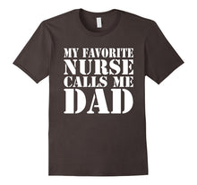 Mens Gift Funny Father - My Favorite Nurse Calls Me Dad T-Shirt