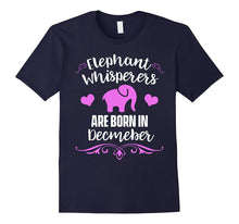 Elephant Whisperers Are Born in December T-Shirt