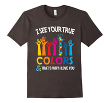 I See Your True Colors That's Why I Love You - Autism Tshirt