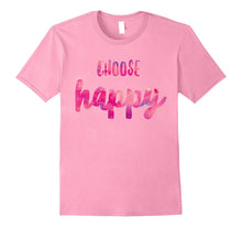 Choose Happy Positive Vibes Happiness Shirt. Gratitude Fun