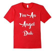 I'm an Angel Duh Easy Halloween and Christmas Costume Shirt