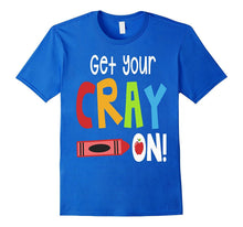 Get Your Cray on Shirt