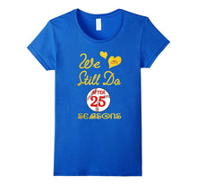 25th Wedding Anniversary Tshirt We Still Do-Baseball Couples