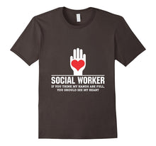 My Hands Are Full See My Heart Social Worker T-Shirt