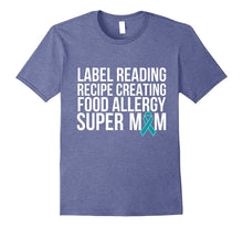 Label Reading Recipe Creating Food Allergy Super Mom T-Shirt