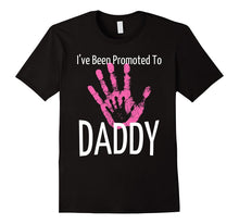 I've Been Promoted to Daddy T Shirt Pink Hand Print
