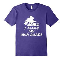I'll Make My Own Roads Four Wheeler Mudding T-Shirt
