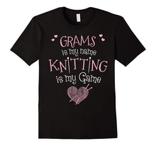 Grams Is My Name Knitting Is My Game T-Shirt