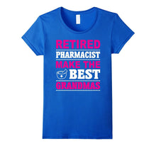 Retired Pharmacist T-Shirt Make the Best Grandmas
