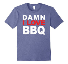 Damn I Love BBQ Foodie Graphics T-Shirt Tee
