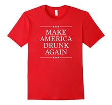 Make America Drunk Again Shirt - Funny Tee for 4th of July
