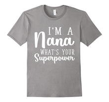 I'm a Nana What's Your Superpower T-Shirt