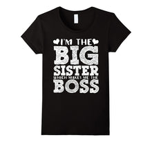 I'm the Big Sister Which Makes Me the Boss T-Shirt