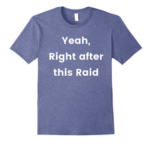 Right After This Raid Shirt - Gaming Funny Gamer Video Game