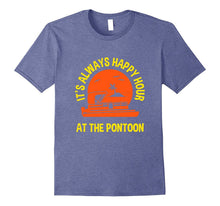 Funny Its Always Happy Hour at the Pontoon T-Shirt Beach
