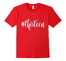 13th Birthday Shirt Gift Hashtag Milestone Thirteen 13