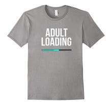 Adult Loading Tee Funny College Student Adulthood