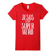 Jesus Is My Super Hero Christian Funny Shirt