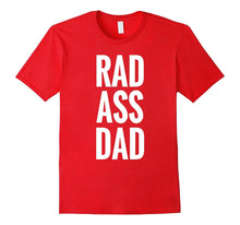 Rad Ass Dad Funny Father's Day 2017 T-Shirt Gift Souvenir