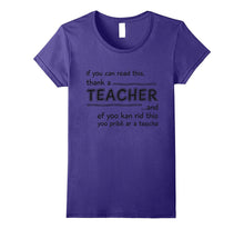 If You Can Read This, Thank a Teacher - Funny Gift T-Shirt