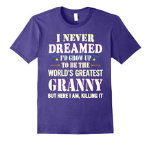 I Never Dreamed Grow Up World's Greatest Granny T-Shirt