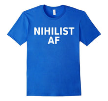 Nihilist AF TShirt