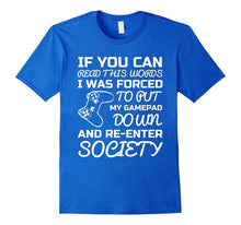 If You Can Read This Words I Was Forced - Gamepad Shirt