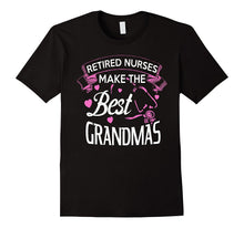 Retired Nurses Make the Best Grandmas Funny T-Shirt