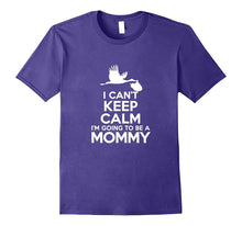 I Can't Keep Calm I'm Going to Be a Mommy T-Shirt Tee Shirt