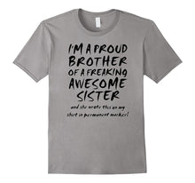 I'm a Proud Brother of a Freaking Awesome Sister T-Shirt